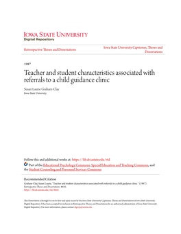 Teacher and Student Characteristics Associated with Referrals to a Child Guidance Clinic Susan Laurie Graham-Clay Iowa State University