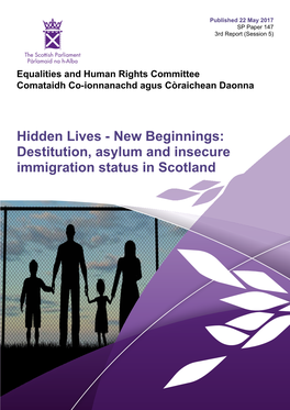 Destitution, Asylum and Insecure Immigration Status in Scotland Published in Scotland by the Scottish Parliamentary Corporate Body