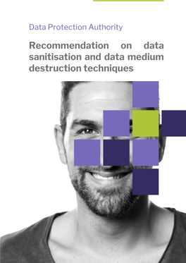 Recommendation on Data Sanitisation and Data Medium Destruction Techniques