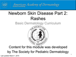 Newborn Skin Disease Part 2: Rashes Basic Dermatology Curriculum