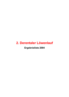 2. Derentaler Löwenlauf Ergebnisliste 2004 2,5 Km Schülerlauf-Jungen