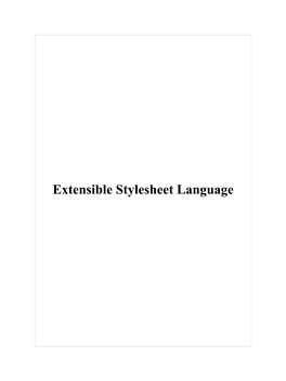 Extensible Stylesheet Language Extensible Stylesheet Language