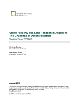 Urban Property and Land Taxation in Argentina: the Challenge of Decentralization Working Paper WP17CG1
