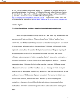 This Is a Chapter Published As Bignell, J., ‘Television for Children: Problems of National Specificity and Globalisation’ in K