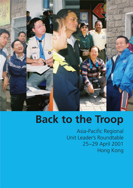 The Troop Asia-Pacific Regional Unit Leader’S Roundtable 25~29 April 2001 Hong Kong 2 Asia-Pacific Unit Leader’S Roundtable Contents