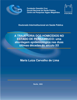 A TRAJETÓRIA DOS HOMICÍDIOS NO ESTADO DE PERNAMBUCO: Uma Abordagem Epidemiológica Nas Duas Últimas Décadas Do Século XX