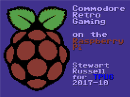 Commodore Retro Gaming on the Raspberry Pi