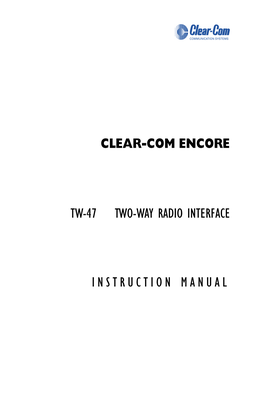 Clear-Com Encore Tw-47 Two-Way Radio Interface Instruction Manual