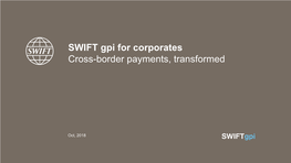 SWIFT Gpi for Corporates Cross-Border Payments, Transformed