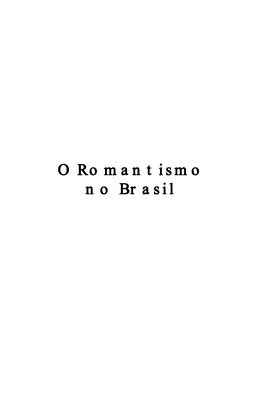 Romantismo No Brasil / Antonio Candido.—São Paulo : Humanitas / FFLCH / SP, 2002