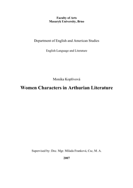 Women Characters in Arthurian Literature � � � � � � � � � � � � � � � � � � � Supervised�By:�Doc.�Mgr.�Milada�Franková,�Csc,�M.�A.