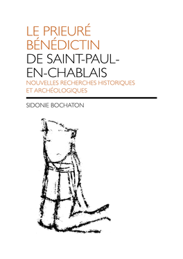 Le Prieuré Bénédictin De Saint-Paul- En-Chablais Nouvelles Recherches Historiques Et Archéologiques