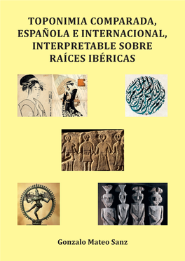 Toponimia Comparada, Española E Internacional, Interpretable Sobre Raíces Ibéricas