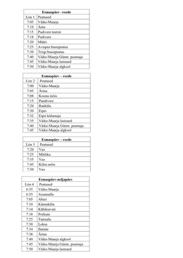 Esmaspäev –Reede Liin 1 Peatused 7:05 Väike-Maarja 7:10 Äntu 7:15