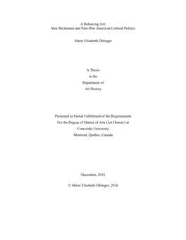 A Balancing Act: Max Beckmann and Post-War American Cultural Politics Marie Elisabeth Ohlinger a Thesis in the Department of A