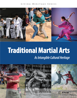 Traditional Martial Arts As Intangible Cultural Heritage L IVING H ERITAGE S ERIES