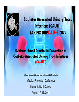 Catheter Associated Urinary Tract Infections (CAUTI) TAKING PRECAU-TIONS