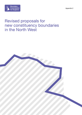 Revised Proposals for New Constituency Boundaries in the North West Contents