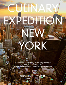 An Epicurean Journey in the Empire State May 31 - June 4, 2017 Hosted by Elizabeth Suvedi + Onward Travel Culinary Expedition New York 2017