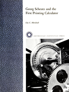 Georg Scheutz and the First Printing Calculator