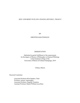 SELF and BODY in PLATO: PHAEDO, REPUBLIC, TIMAEUS by ORESTIS KARATZOGLOU DISSERTATION Submitted in Partial Fulfillment of the Re