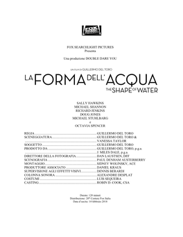 THE SHAPE of WATER, Una Nuova Fiaba Adatta Tutti, Ambientata, All'inizio Degli Anni '60, in America Sullo Sfondo Della Guerra Fredda