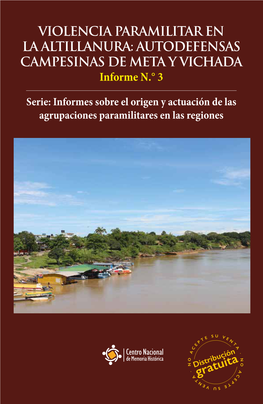 VIOLENCIA PARAMILITAR EN LA ALTILLANURA: AUTODEFENSAS CAMPESINAS DE META Y VICHADA Informe N.° 3