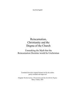 Reincarnation, Christianity and the Dogma of the Church Unmasking the Myth That the Reincarnation Doctrine Would Be Unchristian