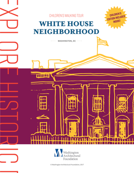 White House Neighborhood Focuses on the History and Architecture of Part of Our Local Environment That Is Both Familiar and Surprising