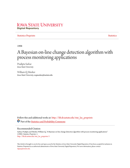 A Bayesian On-Line Change Detection Algorithm with Process Monitoring Applications Pradipta Sarkar Iowa State University