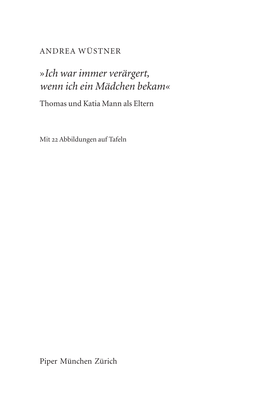 Ich War Immer Verärgert, Wenn Ich Ein Mädchen Bekam« Thomas Und Katia Mann Als Eltern