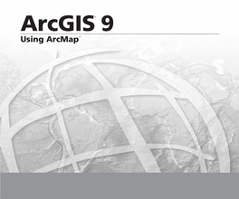 Arcgis® 9 Using Arcmap Copyright © 2000–2005 ESRI All Rights Reserved