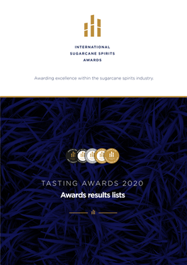 Awards Results Lists INTERNATIONAL TASTING AWARDS 2020 SUGARCANE SPIRITS AWARDS Awards Results Lists