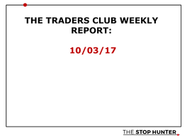 The Traders Club Weekly Report