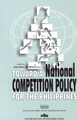 Toward a National Competition Policy for the Philippines Edited by Erlinda M