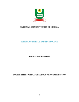 National Open University of Nigeria School of Science and Technology Course Code: Bio 412 Course Title: Wildlife Ecology And