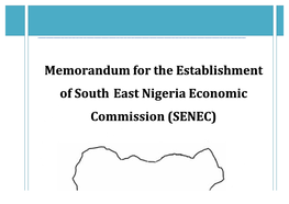 Memorandum for the Establishment of South East Nigeria Economic Commission (SENEC) Introduction