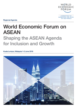 World Economic Forum on ASEAN Shaping the ASEAN Agenda for Inclusion and Growth