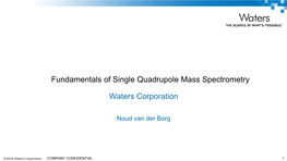 Fundamentals of Single Quadrupole Mass Spectrometry Waters