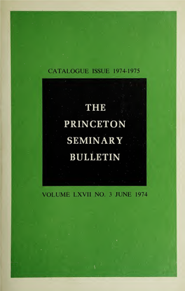 The Princeton Seminary Bulletin, the Annual Calendar for the Center of Continuing Education, the Annual Alumni Roll Call, and Other Special Mailings