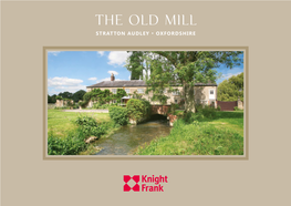 The Old Mill STRATTON AUDLEY • OXFORDSHIRE