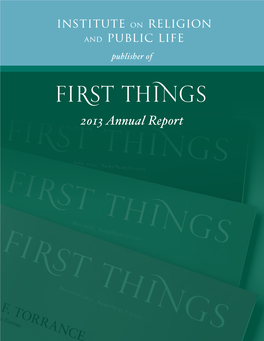 2O13 Annual Report Institute on Religion and Public Life 35 East 21St Street, 6Th Floor New York, NY 10010 212-627-1985