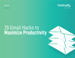 20 Gmail Hacks to Maximize Productivity Pull Text Goes Here and Bold Some of the Copy