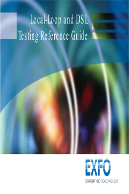 Local-Loop and DSL Testing Reference Guide DSL Cover.Qxd: Cover NEXT-GEN.1AN 5/7/07 10:46 AM Page 4