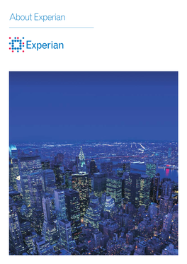 About Experian Experian’S Vision Is for Our People, Data and Technology to Become a Necessary Part of Every Major Consumer Economy in the World