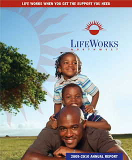 2009-2010 Annual Report Life Works When You Get the Support You Need