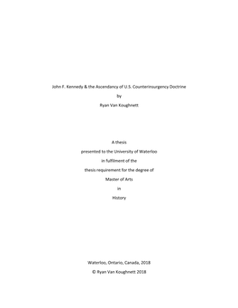 John F. Kennedy & the Ascendancy of U.S. Counterinsurgency Doctrine by Ryan Van Koughnett a Thesis Presented to the Universi