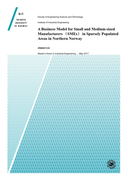 A Business Model for Small and Medium-Sized Manufacturers （Smes） in Sparsely Populated Areas in Northern Norway