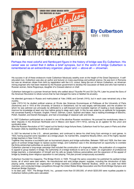 Perhaps the Most Colorful and Flamboyant Figure in the History of Bridge Was Ely Culbertson. His Career Was So Varied That It De