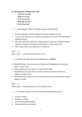 K-Type Questions: Multiple True-False (A) If 1,2,3 Are True (B) If 1,3 Are True (C) If 2,4 Are True (D) If Only 4 Is True (E) If All Are True